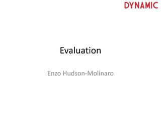 Evaluation
Enzo Hudson-Molinaro
 