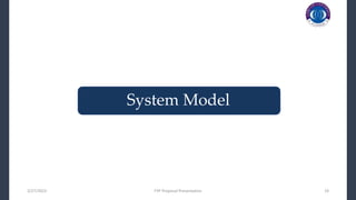 3/27/2023 FYP Proposal Presentation 19
System Model
 