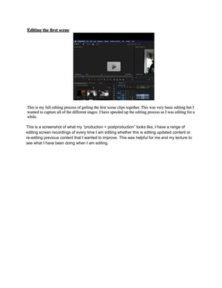 This is a screenshot of what my “production + postproduction” looks like, I have a range of
editing screen recordings of every time I am editing whether this is editing updated content or
re-editing previous content that I wanted to improve. This was helpful for me and my lecture to
see what I have been doing when I am editing.
 