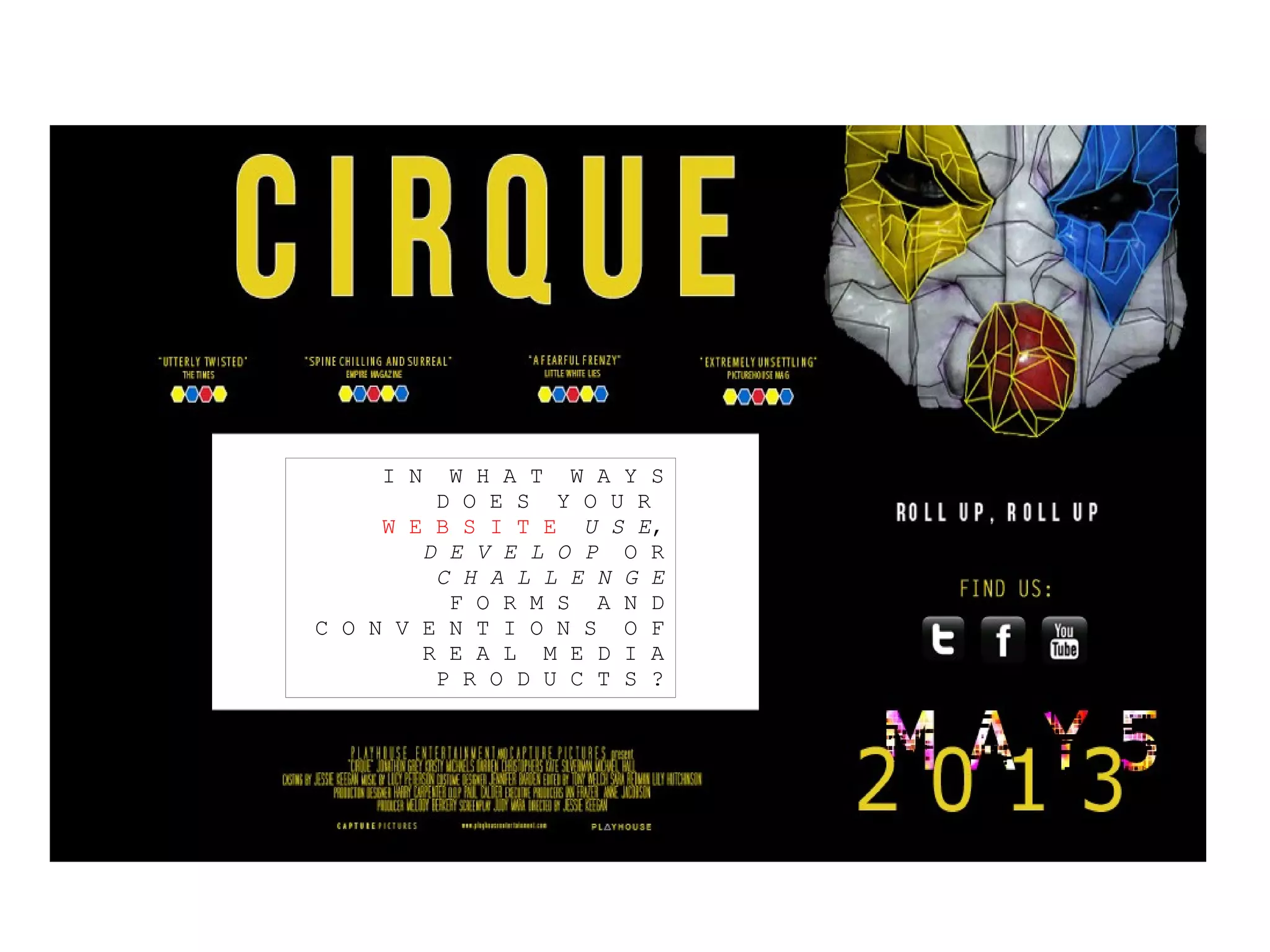 I N W H A T W A Y S
D O E S Y O U R
W E B S I T E U S E,
D E V E L O P O R
C H A L L E N G E
F O R M S A N D
C O N V E N T I O N S O F
R E A L M E D I A
P R O D U C T S ?
 