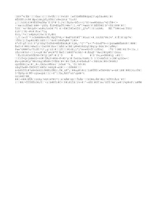 ‘DS%°¼‘ËB¨‘‘‘Óás‘(‘‘‘0vTÂ‘‘}‘%¼E¢ ‘»F3Z#ÑñÑ#öþäÇ?xþÌãu##ì‘#|
éÊUDÂit8#‘Æpzldè¿þÙ¿ßÜX(‘rN«ibtä`7ìu9?
¿‘‘¦hîR163#9Ë$Ù¾üÒKø`Ó‘Z*#¹3.]½‘‘Ãçõs÷ÐÔ:<<j³X!<»»#©dduu^¼2[Û#=‘-
·‘éø}úìÉÚæZ‘ã##·¹ýSÓç ÊïÞ½Ë§pÔÝ}½Wn^‘[.×#°‘¤æàó‘V‘BËÖÖ#Z‘Þ^<¶û‘©8#‘#!‘
Î2S‘`¼±²Ä#}þð>‘«h#hJïè0#‘ª5 é‘÷Ë#CÍ#Í»OÍ$‘_Q7s"‘‘ô‘c£®#i ÃÈ‘°5##{»á‘T$S/
£iñ¹]‘R)¬#t#‘ði«‘ªíq
8)ü,‘*v‘‘x#þHç6]ñ»‘û‘P,Æöí
‘,Ì‘{»:Ù`*‘n3b#å#ã¤rÑL‘8þÇÕ*#¿=¹#wØ7£®5#Ý¯‘#ì&ó‘×#¸tñJOG'#k[½º¸4‘Ê¦H‘úþ7¾‘
‘ÔÚú‘j‘Ïap#õJÆ5‘ö@0‘‘‘³ãv8!1#½Ôq##‘7[#O-
4ªrÜ‘gÎ‘ïìî‘f'ý‘GGg7ÍüÜhE¤#ÉôÊãG#ç#‘tÿ#,‘'Ç'¹°&+‘"×$öoÈ"H->‘þüöæÆêÊâêòR!‘###‘
ËeS4‘##§}½R«21:‘C«öY#‘@&v‘‘âÂõ‘»‘B@‘y#½#1Kd2qI3#q‘p·Bûk‘R<‘µÑ#ç‘
Fww'£M##7&/Tí2È‘*J‘,g‘íS‘#‘‘jÙ‘‘‘#1óE¡jªjºmv»4U<Ô‘(iÊO&] ‘"õ¨!(WE‘4û‘T=‘Is¸|
ïÉo6#3ü¢~‘‘í×oç#‘#à¯ø¼j#ªÚ‘ÃmÏ|‘ã#ßÚºë/Aß/~#|Åûq¶¹³#ø{2#§ý#Ú/‘Oöúo
´‘Ê;S0)KCè5ÔËf#>Í#!Q‘jMª‘#‘f`Ö # ‘ #‘0`0½¡x¤ðK¥#ïQ :#$‘‘
‘‘CiÜ=QrjbNmSZ×±ö#‘ÕÄçY-WDå¬ð-#S¹p‘#‘Ïe£Gx/ñä#t‘5 1‘C<éãÕì£‘r[XW‘qlZO«-‘
Ø&+çdêù#]p¯##cUág[#Ãd#+Ì¢ÈÐä‘#¤‘#6‘Ïä#¡4>é¶mBuÀ³¬‘8@õJm‘#H>Í#6#h?
nþ§ÉÐBïj»‘#‘_#×.ÒADs)#Ñòä(`¦hÓe#´'h_´Òl‘¥9|#|
±@qÍÜ«##¬ÎNÓ¤ZÎ‘ê#Ör‘¤ëXý#¬eD#‘··‘õ8###‘‘‘
à+bHVÌÙl#7eN¤ôè6Zlf#@ÉiÓÑO[.Ô#_üÃ°¿‘##aµM#±1‘îà#ÛÕÓ‘«Tâ©¤Þb²»=k#‘i##‘##D]6;rÙ¥‘
5³ÛþÙg÷â‘ÑÛ·oÿù»oþâ‘‘ï‘÷X¯‘‘¶x,ÃñÝºsû'oþ##³t
ü£ïë#0‘M@_
##[¬6##/ØÙÅ‘{úüXµ‘½ûñ{éT#1*]¦á‘mÂW‘ùb‘‘ÎbÅb´‘‘b5#é;ÅN‘#bì‘hÖ¶YìÃc£´#?‘
{‘‘##/×ÔÌÔôÊò2#;Ú‘`<z‘b#ÐT)#C>‘$#íêîÎå‘ï½÷#‘^¬nÉõ‘#GT‘mu¹XfÜ‘¾à‘;w#!ï¾ý#n@‘x#ÑW
 