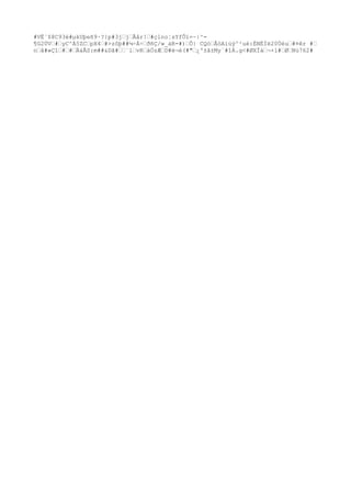 #VË¨$8C93è#µkUþeñ9·?}p#3jŽjŽÃår!Ž#çlno¦sYfÔï=~|^-
¶G2ÚVŽ#ŽyC^Á5ZCŽpX4Ž#>zôþ##¼÷Á÷ŽðñÇ/w_àR-#)ŽÕ| CQòŽÅòAíúý^²uè:ÉNÉÌë20ÙéuŽ#¤êr #Ž
nŽâ#»ÇîŽ#Ž#ŽÄ&ÃS:m##&Dã#ŽŽ´lŽvRŽàÖzÆŽD#ë¬é(#"Ž¿º±â±My´#îÁ.g<#ØXÏàŽ¬×l#ŽØŽNù762#
 