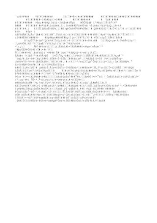 `tÿâP@#H# #$‘#‘##@#H# ‘û‘‘#=À÷}#c#‘##@#H# #$‘#‘##@#H‘ó###$‘#‘##@#H#
#$‘#‘##@#÷?#ô#ßÿ}‘-D#H# #$‘#‘##@#H# # Tà#`##H#
#$‘#‘##@#H# #$p¿##ãWQ 5djï÷‘bûîe#úÜ;ñ WÒÒÒïåF î^#Pµj‘‘Ñ|Bª{M"
B#H# #$‘#‘##¨##*ù£#1zúÞm¥.3).!±më##ÕªÞ»@Í½H %5íäés‘¢£ü*EzQ,‘B#H#
#$‘#‘##¸ï 83‘ËÌíÆûsÊ¬Æû¾_ï‘#Ò‘qéÒåN#ÚV®#¾?Ñx‘´#[QB##D©32³‘#;Ù¤Ic/‘# c¹‘ý‘Å‘##@
#H# #$p× |
óåFÐáÅW‘Á¿Âc^1b##j‘#Z‘HW¯¸ÝVüñ×ã‘<ä‘#ïÏAG‘KV#*###YÙ9‘‘#yèº¹Bµ##ë‘@‘ºÊ‘kÖ‘‘‘
z14##Ë8ê‘##@#H# #$p##pn#WöWÈ#Àg‘î¡n·‘Y#ºÝj‘©¨#|+Ûä‘cípÎ‘SÂ#ï‘ÞÂ&#
Ð‘±yÛÎ'Æ=|øº‘Q‘è*#‘ÎuU¿úsð‘>%¹G‘‘ñ7¢‘##¬P0±±H# ‘{‘ÀàQ×µæ<FiÙ½®Å¤[Sg^‘
‘,ù¤AÕê¸HD‘ºT‘‘}æÈ‘YYYf3q?(‘ä‘1#‘¥R¥J:õô#
+‘t,‘ ÀÐº#w1árìí‘I‘¡fíÈèÆ1#5-‘AåÄ###X~#hp»‘wÅcë‘^'
‘#þuÙËP#ÔUò#]V‘#î-#t`P‘‘
Ü‘‘‘###%¼G‘.#þFto]&¨-#@#H Â#¨Uµn‘"4áØQjý~ñ~wØ'¿{%íÎ‘
ÀÄõ#v !<1þÉ''<#;#À>þÉ î<Õ‘°R,~ß#0‘.‘:¼nå²‘[IÑÑ‘F‘##;#ÀOH‘S‘Ù‘¾.ç#`²
´VgL/#_E»·®#·‘Kç‘N##0¸hÜ#R¬Ì÷íÈÀ‘I#ð#ãx‘øª¸‘‘½ãÂåØ[©×Ò3 ½*‘cjUëÛ¬q-
Ja#ò¾'Ð>²#·#÷iÐñÖkàH÷‘`N$‘#‘##¸[#:÷9‘‘~'/esÇ!Ï,þ°Õ®ý‘)L¦þ=‘Lü_|Ùø‘3ÒSWþ¼¸°
ßh4(#ÄM*ÜèwF#‘‘#}ú‘*U#¼LÉbf$5z«
ê##2‘L¡#n‘þÙ‘#`oA®XrÌ¦Ã{w¤§$G7n~5#ôÈEeb²‘±##Bõm#*‘Õ.Jºz±JD‘Î=ú2JUÉÉ¸‘#%@QN
àÌäÄ‘ä[J‘øn"‘b6[à‘RµvÃ‘‘B å‘#o#‘¼ig#ÿ}òüúãç#êÐ¤w‘Úµ}H‘þM½z×¥‘‘#»4²}‘ám‘‘Ïæ V
Þ"Ð¶6#ÀÞb‘r‘##@#÷*‘?V#^²2°R¥Ü#3;#9ðkã‘‘Ð‘‘çÎé5|
Òû±e`#‘=÷CÆlÐëõ#<ð#ü‘‘‘‘‘‘áãããçç§a7###¯é¥¸‘‘ßøÐÛ‘-#·¯sG¦^_ÔsÈ£îääó‘#|úðî1cÆ‘J-
Y³¦uç^¥#j_ÑÖ·*[Á%u‘ybï³õ‘¥~©eÞ1%rì#¬ô‘Ë3#÷‘‘
æé0oß¶©õJM#'‘w¿¢yr‘Ýùv³/®‘#í¶.#‘vCo3##ïÕ¸K‘uúû¨ïÉ#æÁ6‘‘b‘T
KâÍÜu»®U#7‘èê‘yû|ýFM‘µéì¶ª‘g##Ø‘‘I#ßHLøã·#‘üº‘üËî‘â$Ýsu#%3ÒR:wìÐs''{×Î##ós¼R#
)ç#ø#h‘Ù8ký¿gnÜX9ehÓ*‘k÷‘‘¶rßä_ÿ[¹çdËê!k_##§ #dÃ¨éû‘@9#®¨##@#H# ‘
#ÖúítìÀr°~ëÔ¬^3¢jëæÍ·îÙ¸tV‘2‘‘ÎÎÊ#û¶F‘#£F‘zä‘G&M‘ôöÛo##<8<<< Àßß#þõõõ‘
gÚR AüËc#l##D·¼v£‘®¨S§N‘UMçýÞ½ì^CR¦aßlfæä‘×î‘#¶‘¯.#9‘Y‘I´J:Ñ4q‘¬N[ß#ûÃã«
IòÖ/Ø‘=~¼Zº‘éõ#«aæÆÇ#‘aq¬ßRÑ‘###?Ò¨IóÍÇ5‘cÁ¾¦éc«éâ?
¸[èK‘Ô‘ùôéËYë÷fÖ®×#²AæRQB"Ôõø>tðÈ3#Æ?óÔxò/»ïÛ{#ä8J÷‘Þpß#
 