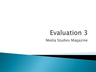 Media Studies Magazine
 