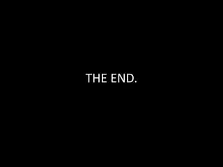 THE END.
 
