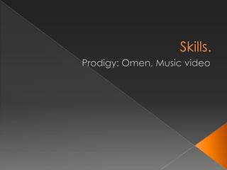 Skills. Prodigy: Omen, Music video 