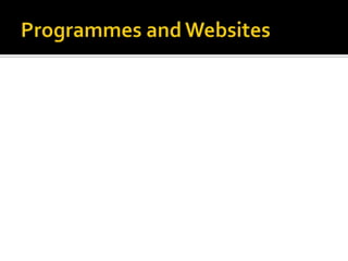 Programmes and Websites