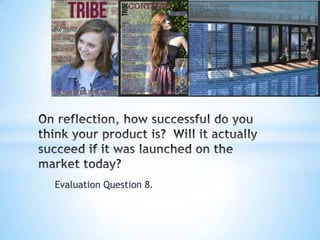 Evaluation Question 8.
 