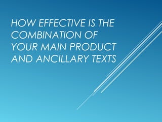 HOW EFFECTIVE IS THE
COMBINATION OF
YOUR MAIN PRODUCT
AND ANCILLARY TEXTS
 