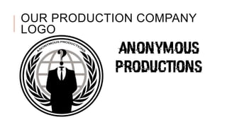 OUR PRODUCTION COMPANY
LOGO
 