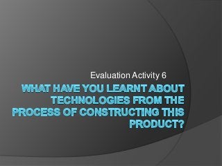 Evaluation Activity 6
 