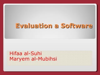Evaluation a Software Hifaa al-Suhi Maryem al-Mubihsi 
