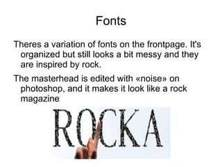 Pictures The clothes the artist on the frontcover wears will appeal to the audience because that's similar to what they would wear and it's realistic clothing so they can relate to it