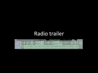 Radio trailer
 
