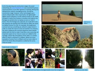 As for the planning and construction stages, the social networking site  www.facebook.com  was essential for group communications as we often agreed on meeting, filming and editing times using its messaging service. During the construction stage, however, other technologies were clearly indispensable. Most importantly, the lightweight digital camera allowed us to film without hassle as we could transport it easily from location to location and capture any footage we wanted onto my laptop as soon as I took it home. Once the footage was captured, we could edit it into the sequence we wanted and could add any effect we chose on Adobe Premier Pro CS4. For example, the brightness/ contrast tool was something we utilised to adjust shots in order to create the mise-en-scene we wanted. For instance, the shots making up the carousel sequences were heavily edited with this tool to make it look like a very sunny day, an important aspect of our mise-en-scene as it added to the nostalgic, dream-like atmosphere of the video; in a similar effect to what is achieved in Le Mépris. Below are some examples of scenes from Le Mépris and my music video in which the dream-like atmosphere is aided by the sunny mise-en-scene:  (These are stills which also feature in the digipak booklet, hence their arrangement)   Stills from Le Mépris   Brigitte Bardot in Le Mépris  : Still from my music video 