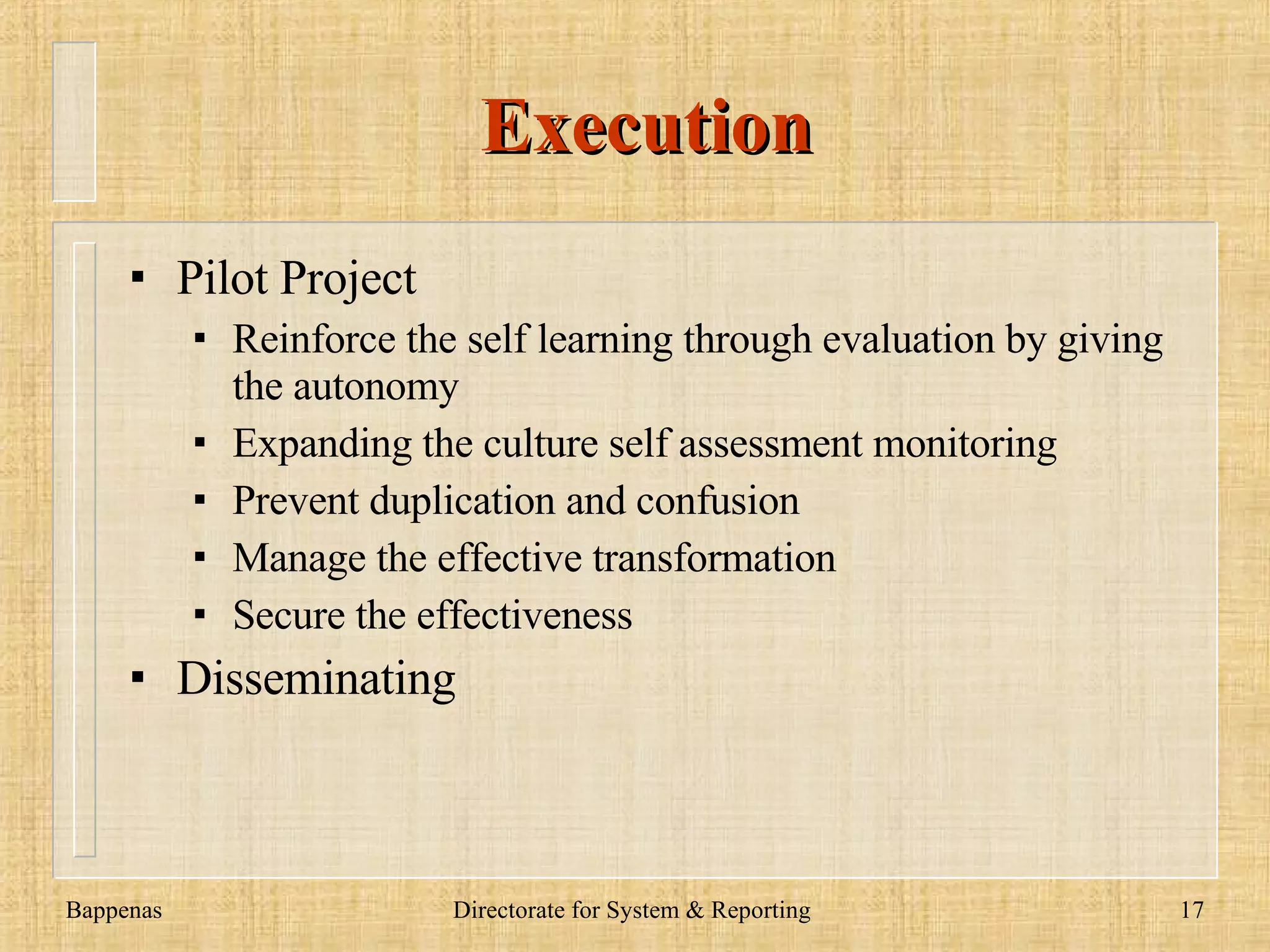 Developing Indicators Designed the (key) evaluation indicators  Quantified the evaluation indicators  Divided into common indicators Developing indicators according to the requirement of specific indicators at each institutions www.dadangsolihin.com 