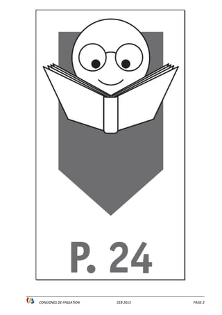 ________________________________________________________________________________________________
CONSIGNES DE PASSATION CEB 2013 PAGE 2
 