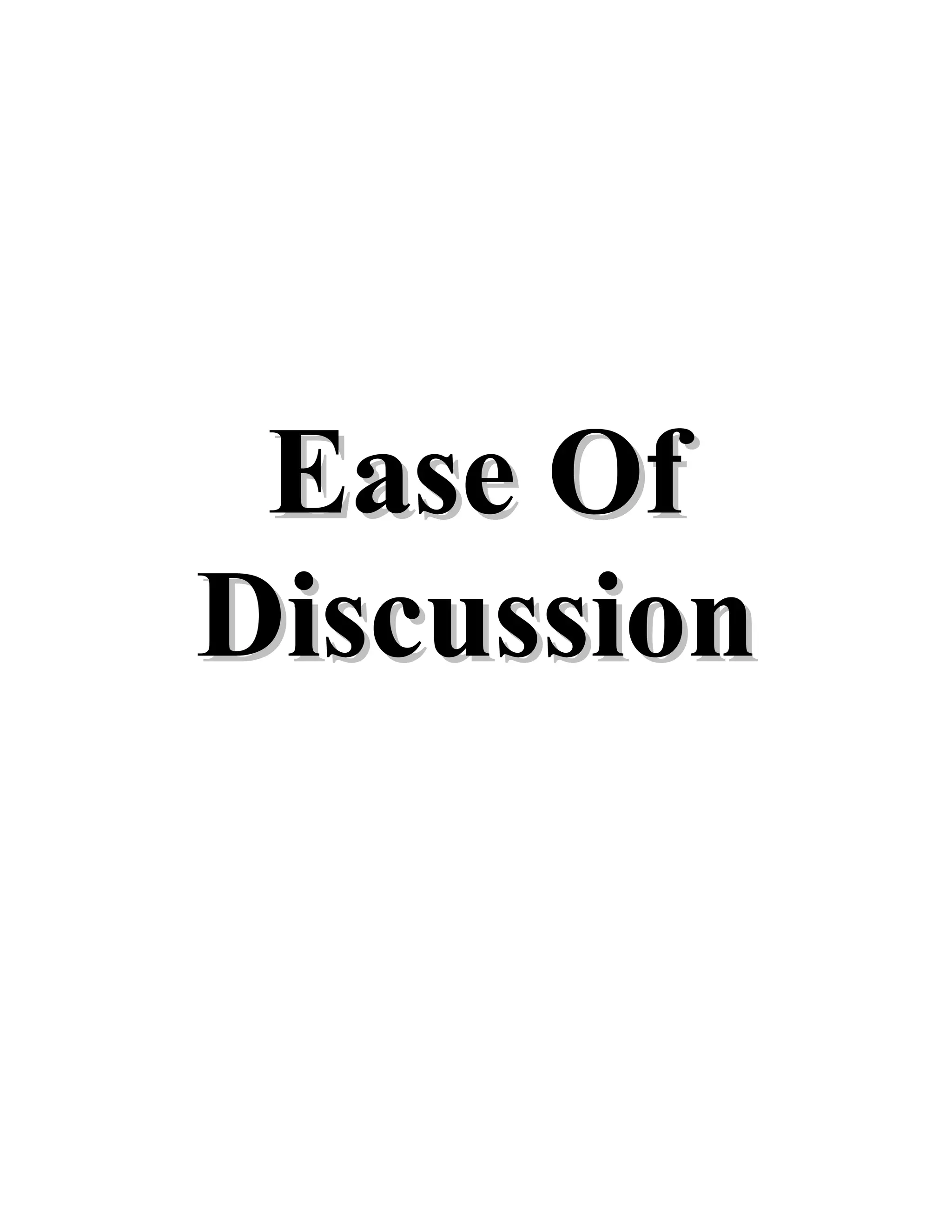 Ease OfEase Of
DiscussionDiscussion