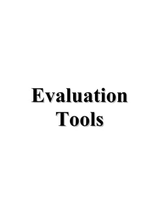 EvaluationEvaluation
ToolsTools
 