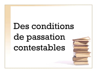 Des conditions de passation contestables 