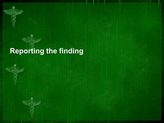 Reporting the finding

 