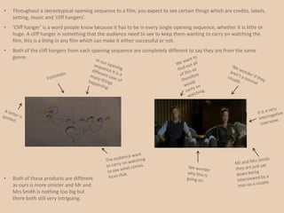 Both Daniella and I decided to base our opening sequence on Mr and Mrs Smith because we thought this would be the easiest one to make most interesting and full of everything we wanted such as a good narrative. 