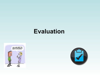 Evaluation   