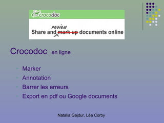 Crocodoc   en ligne Marker Annotation Barrer les erreurs E xport en pdf ou   Google documents 
