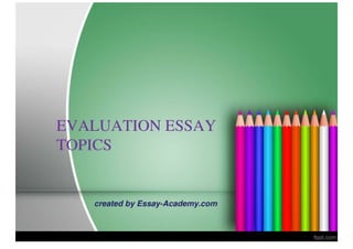 Evaluation Essay Topics