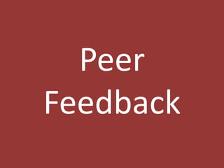 Peer
Feedback
 
