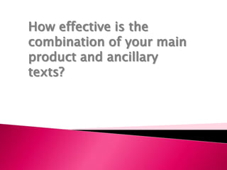 How effective is the combination of your main product and ancillary texts?  