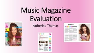 Music Magazine
Evaluation
Katherine Thomas
 