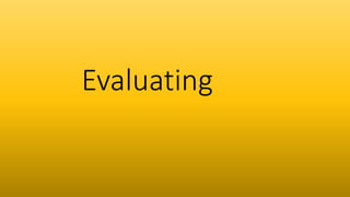Evaluating
 