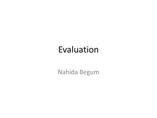 Evaluation  Nahida Begum  
