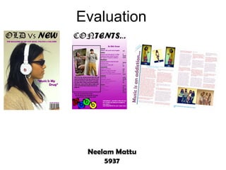 Evaluation




 Neelam Mattu
     5937
 