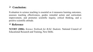 Evaluation in Science Teaching: Meaning, Importance and Utility.pptx