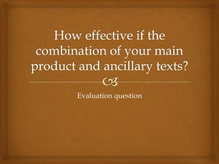 Evaluation question
 