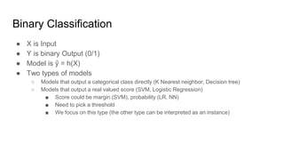 learn about binary classification | evaluation metrics... EvaluationMetrics.pptx