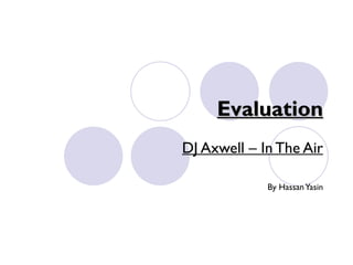 Evaluation DJ Axwell – In The Air By Hassan Yasin 