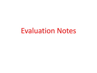 Evaluation Notes 