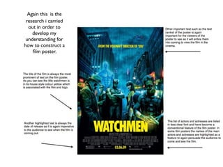 Again this is the
 research i carried
  out in order to
    develop my
 understanding for
how to construct a
    ﬁlm poster.
 