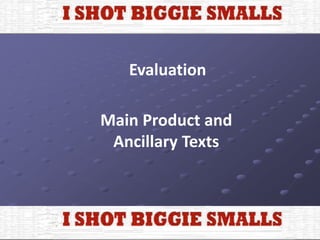 Evaluation

Main Product and
 Ancillary Texts
 