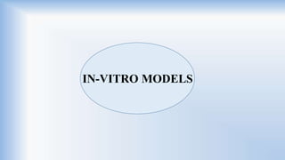 IN-VITRO MODELS
 