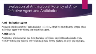 Evaluation of Antimicrobial potency of Disinfectants,ANTI-INEFFECTIVE.pptx