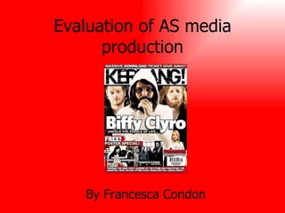Evaluation of AS media production By Francesca Condon 