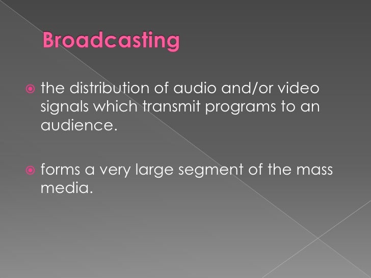 Evaluation Of Broadcast Media