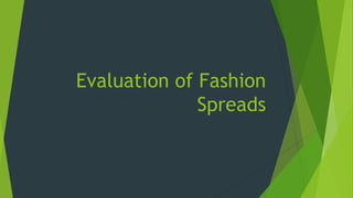 Evaluation of Fashion
Spreads
 