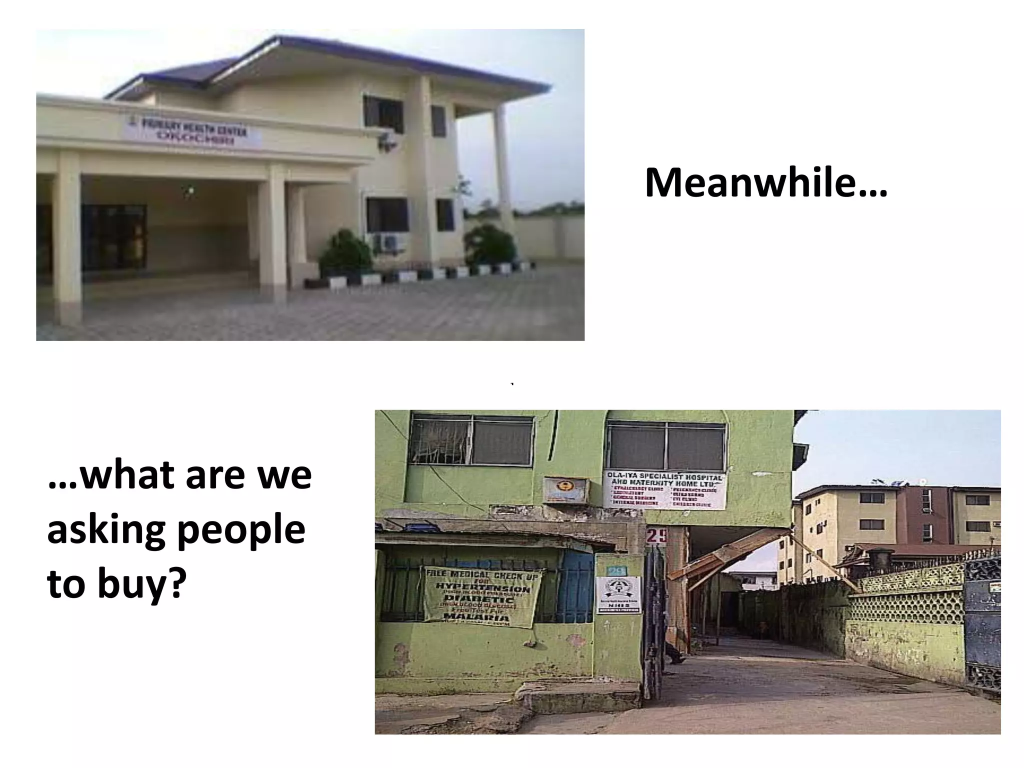 Meanwhile…




…what are we
asking people
to buy?
 