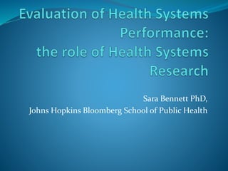 Sara Bennett PhD,
Johns Hopkins Bloomberg School of Public Health
 