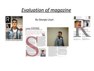 Evaluation of magazine
      By Georgie Lloyd
 